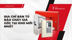 địa chỉ bán tủ báo cháy giá gốc tại kho