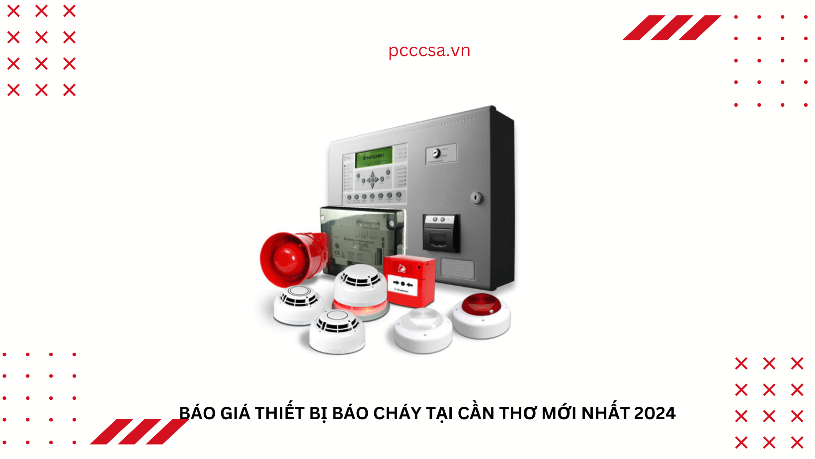 Báo giá thiết bị báo cháy tại cần thơ mới nhất 2024